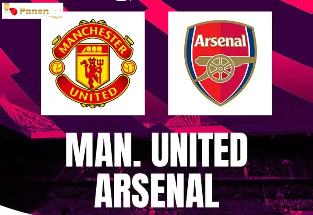Panen138 Manchester United vs Arsenal Laga Kunci di Liga Inggris Pekan Ini - Rivalitas Abadi yang Menggugah Semangat